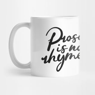 Prosa is not a rhyme black Mug